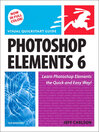 Photoshop Elements 6 for Windows (eBook): Visual QuickStart Guide